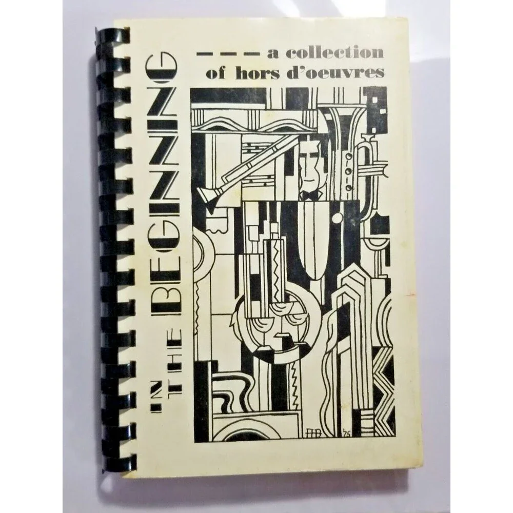 Vintage Cookbook In The Beginning A Collection of Hors D'oeuvres Spiral Bound